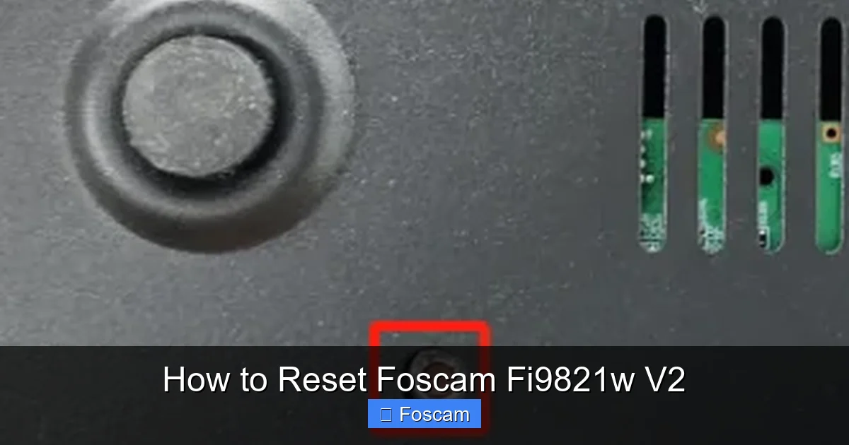 How to Reset Foscam Fi9821w V2
