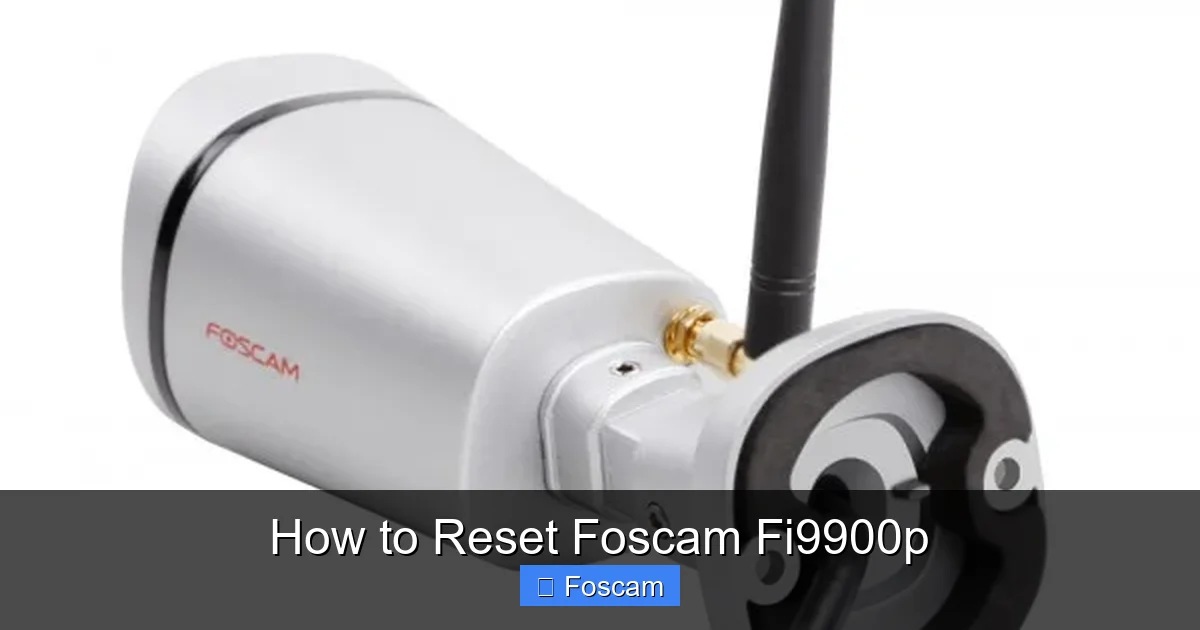 How to Reset Foscam Fi9900p