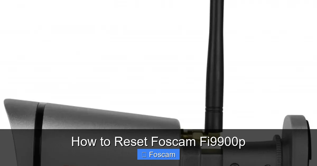 How to Reset Foscam Fi9900p