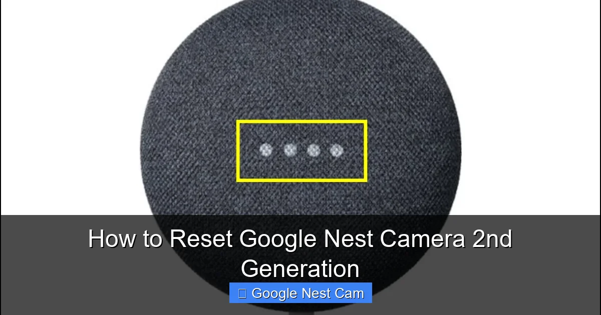 How to Reset Google Nest Camera 2nd Generation