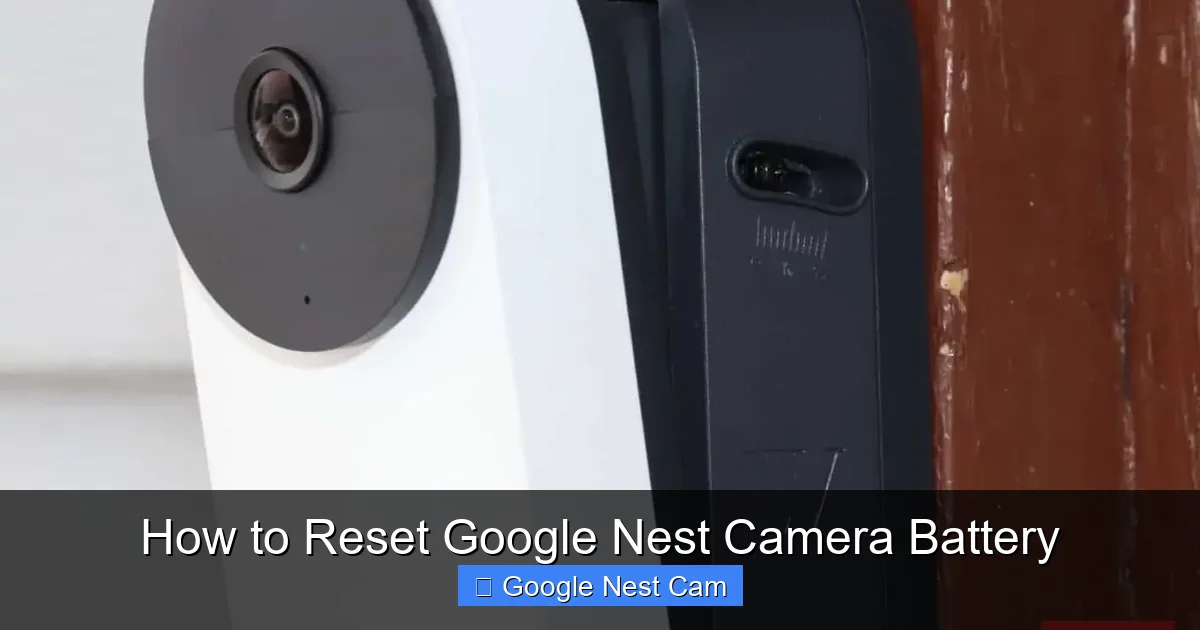 How to Reset Google Nest Camera Battery