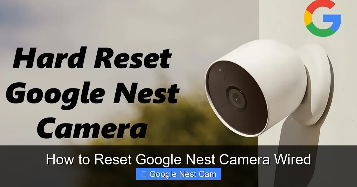 How to Reset Google Nest Camera Wired