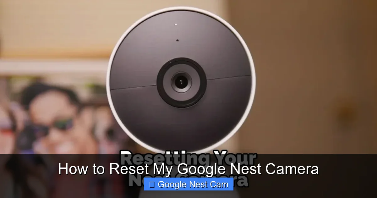 How to Reset My Google Nest Camera