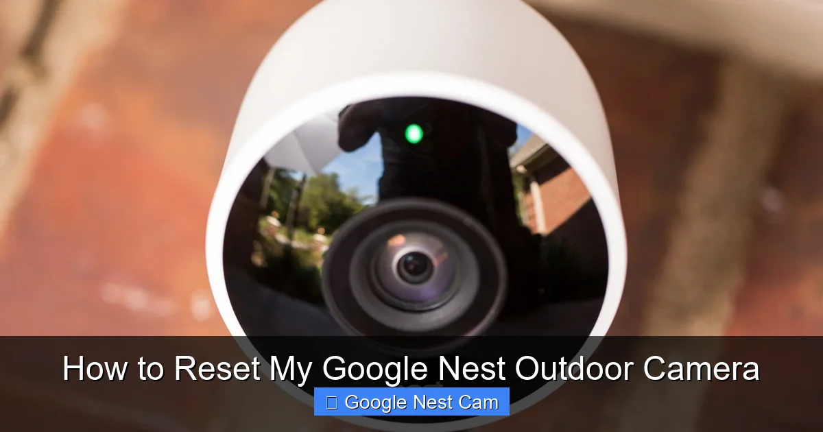 How to Reset My Google Nest Outdoor Camera