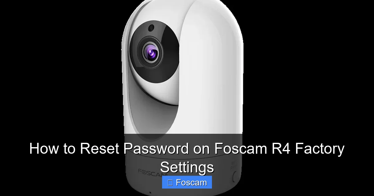 How to Reset Password on Foscam R4 Factory Settings