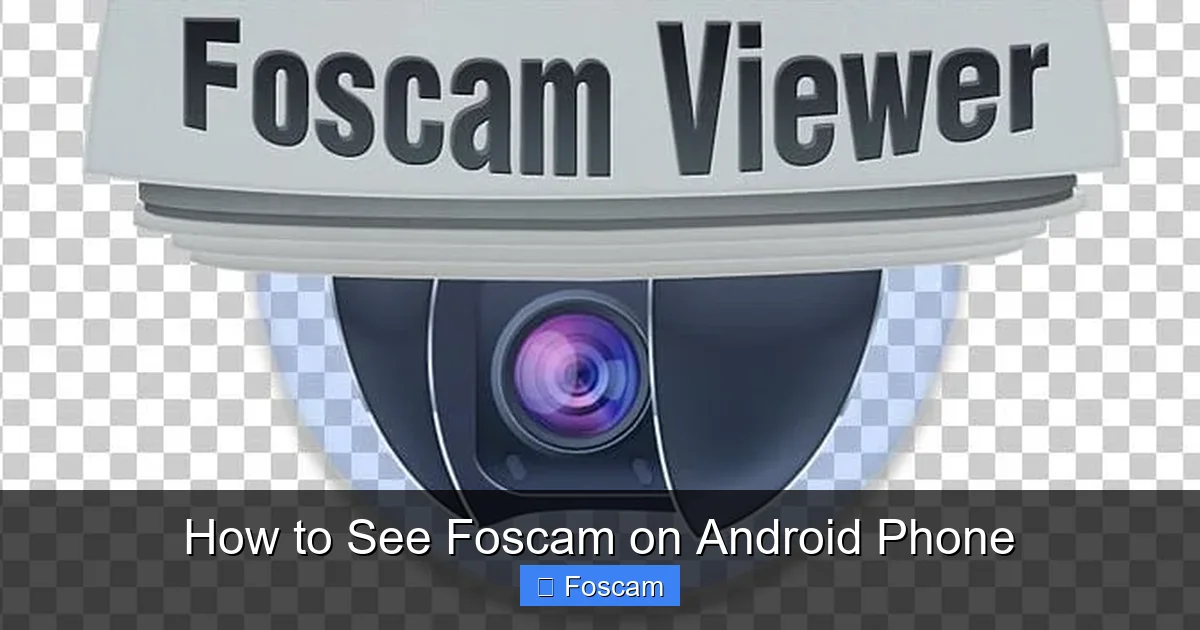 How to See Foscam on Android Phone