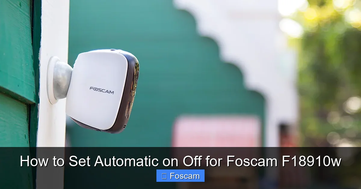 How to Set Automatic on Off for Foscam F18910w