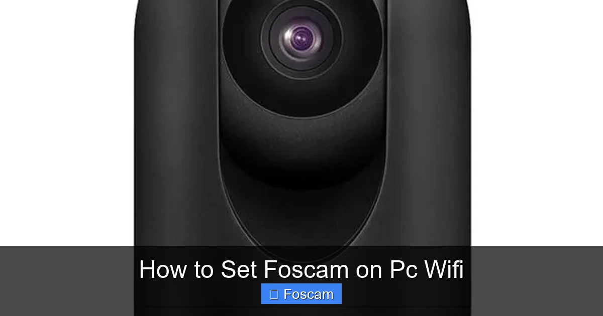 How to Set Foscam on Pc Wifi