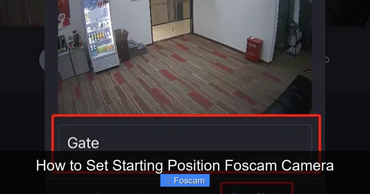 How to Set Starting Position Foscam Camera