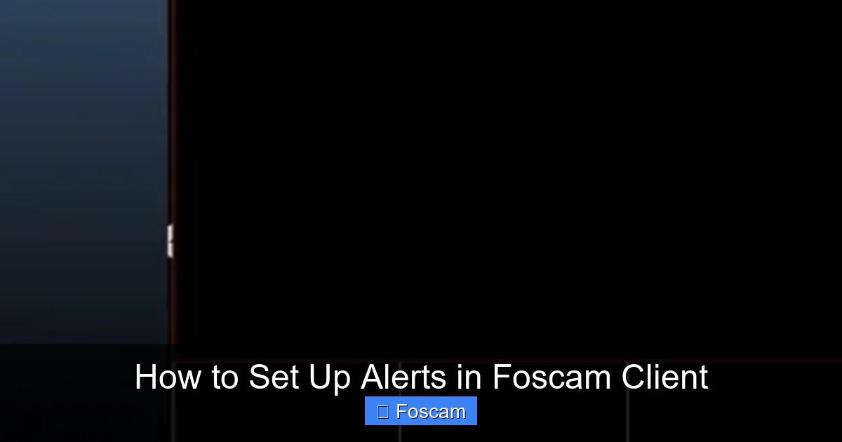 How to Set Up Alerts in Foscam Client