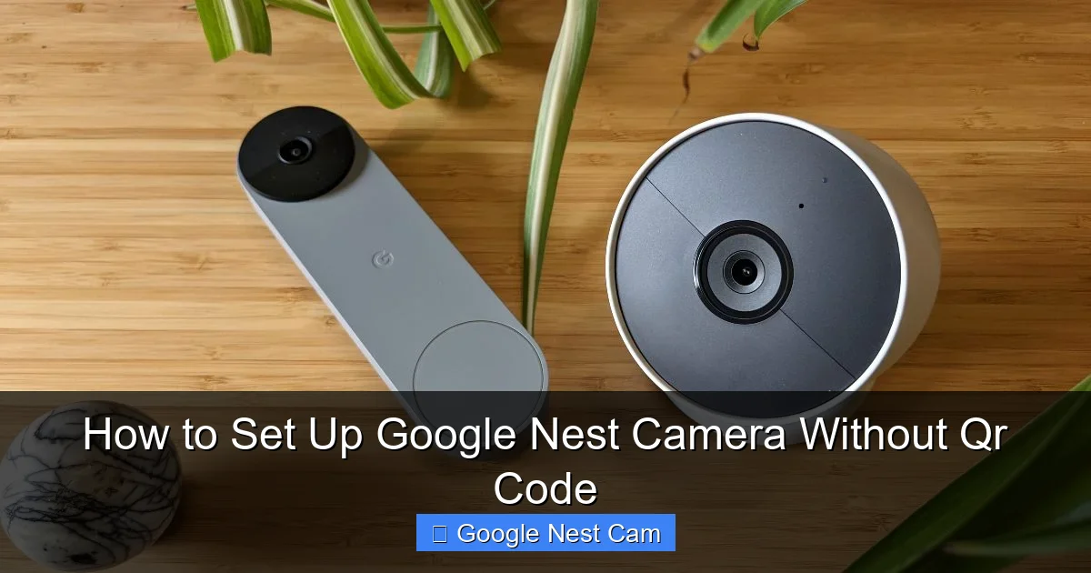 How to Set Up Google Nest Camera Without Qr Code