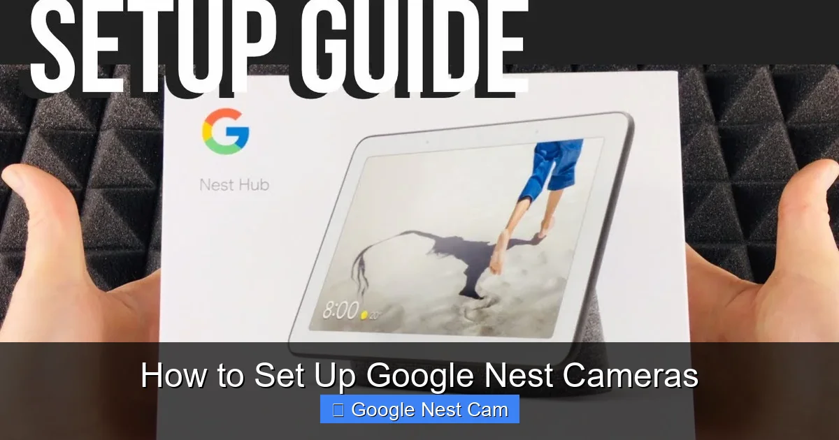 How to Set Up Google Nest Cameras
