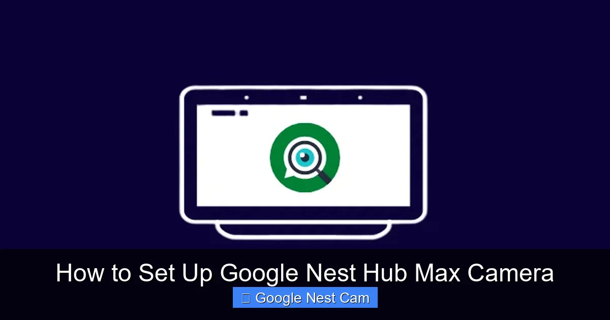 How to Set Up Google Nest Hub Max Camera