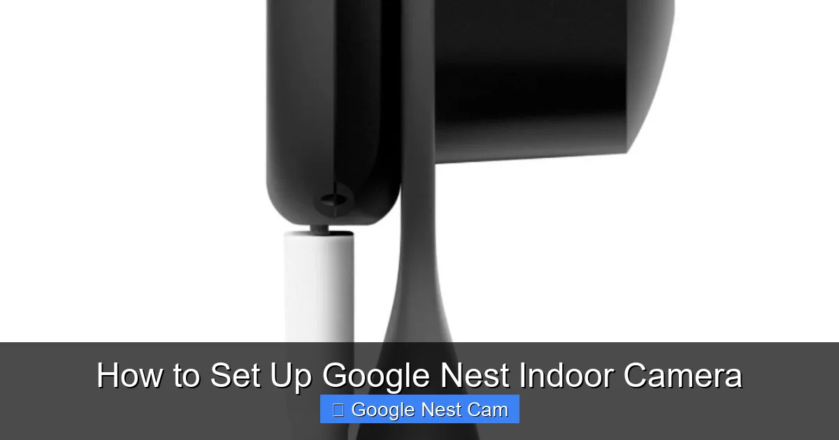 How to Set Up Google Nest Indoor Camera