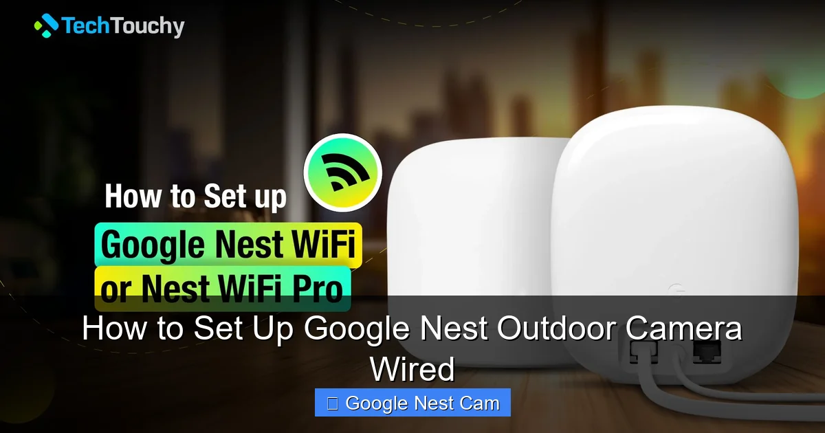 How to Set Up Google Nest Outdoor Camera Wired