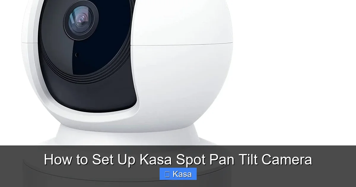 How to Set Up Kasa Spot Pan Tilt Camera