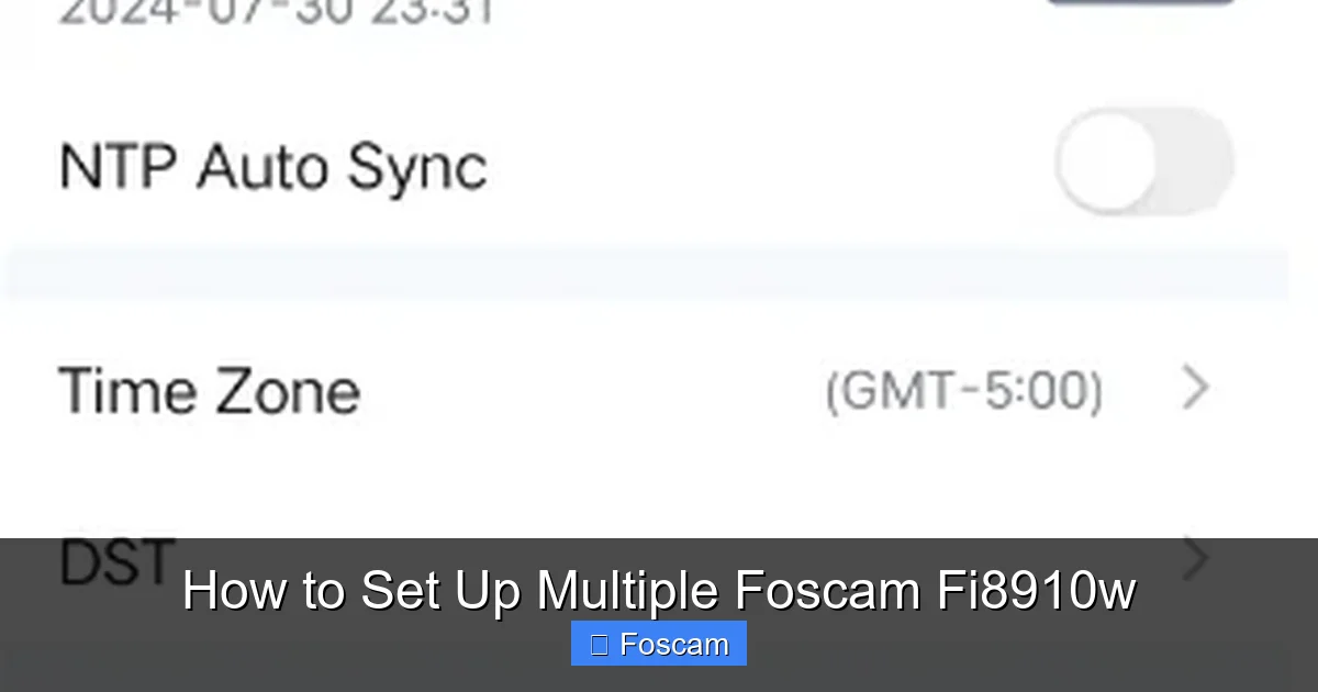 How to Set Up Multiple Foscam Fi8910w