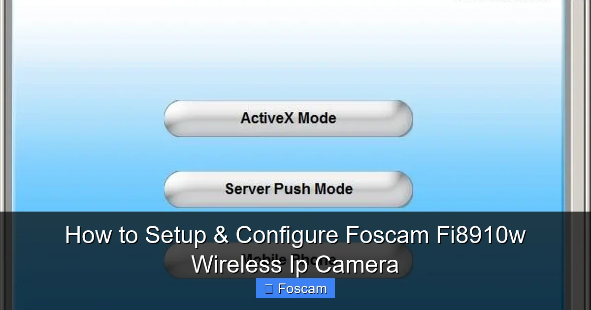 How to Setup & Configure Foscam Fi8910w Wireless Ip Camera