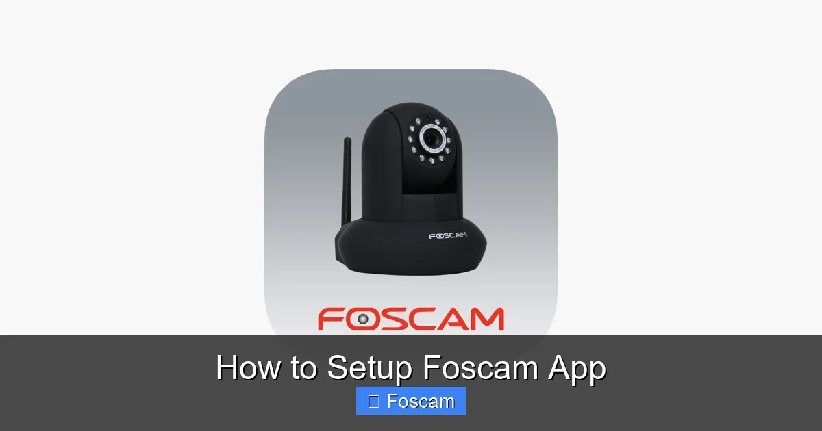 How to Setup Foscam App