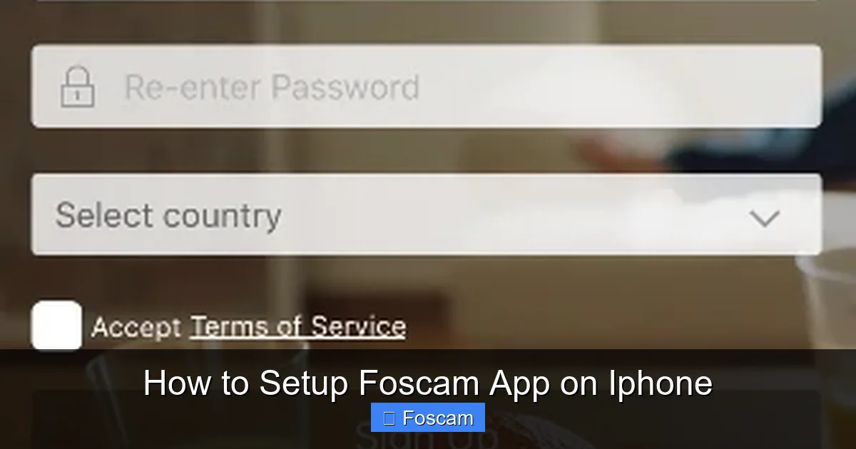 How to Setup Foscam App on Iphone