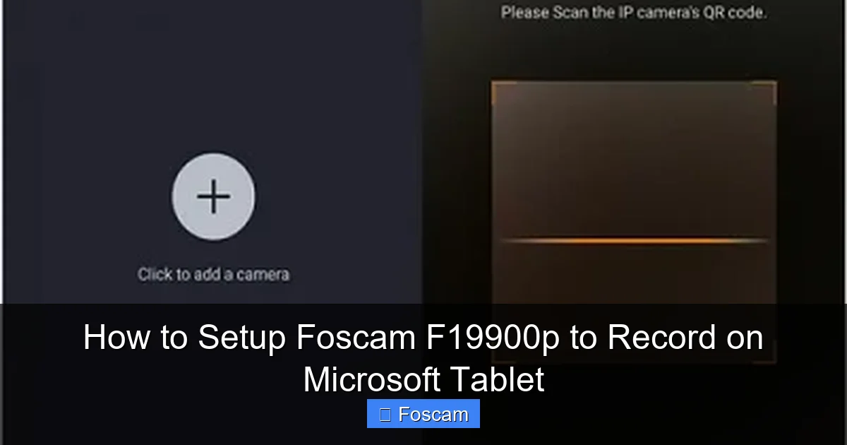 How to Setup Foscam F19900p to Record on Microsoft Tablet