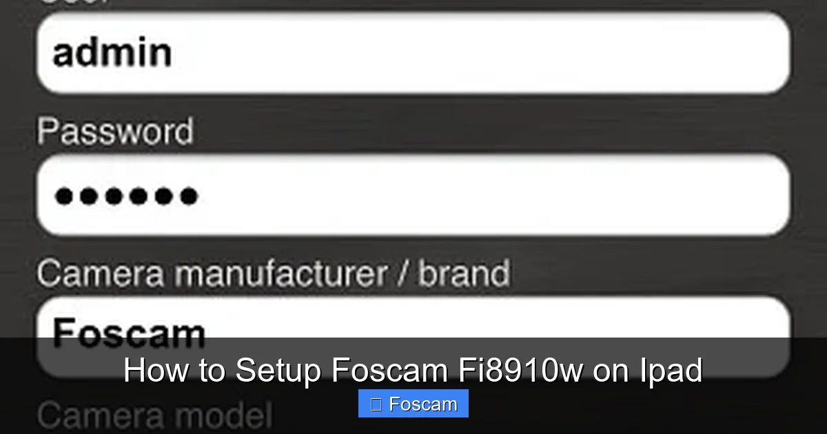 How to Setup Foscam Fi8910w on Ipad