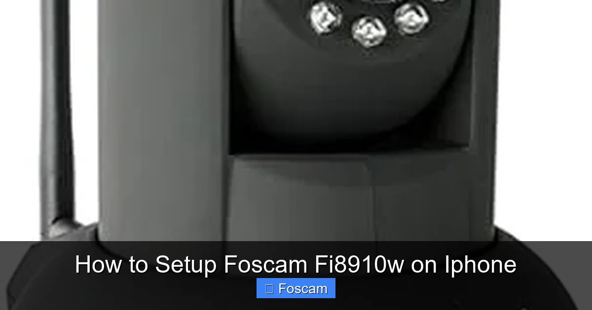 How to Setup Foscam Fi8910w on Iphone