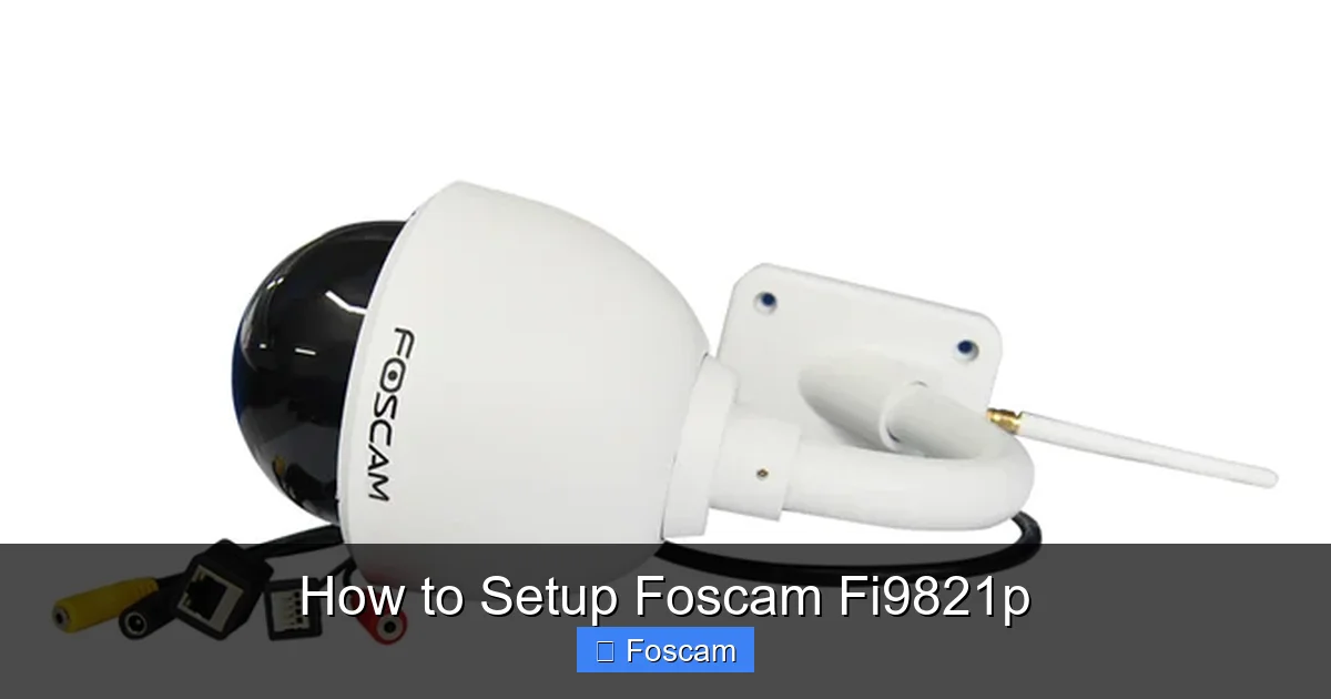 How to Setup Foscam Fi9821p