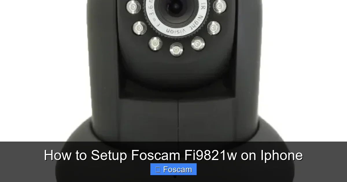 How to Setup Foscam Fi9821w on Iphone