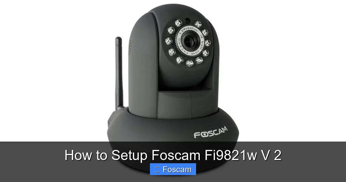How to Setup Foscam Fi9821w V 2