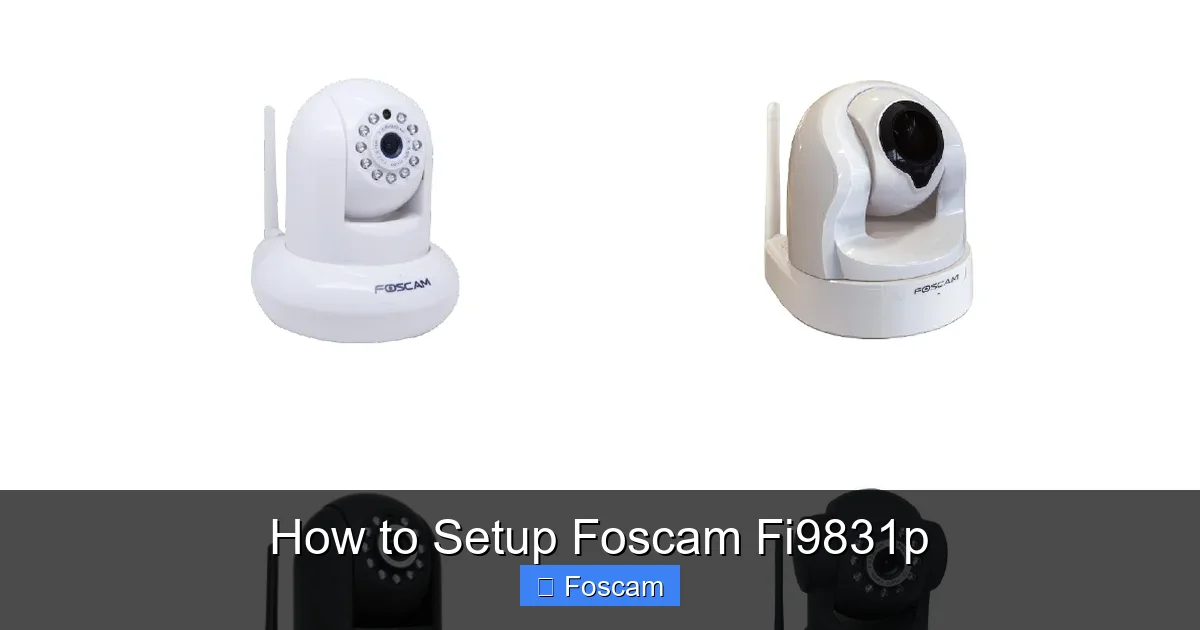 How to Setup Foscam Fi9831p