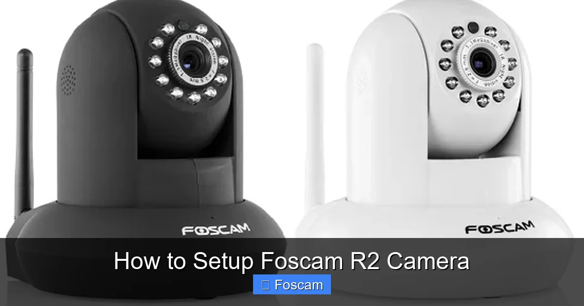 How to Setup Foscam R2 Camera