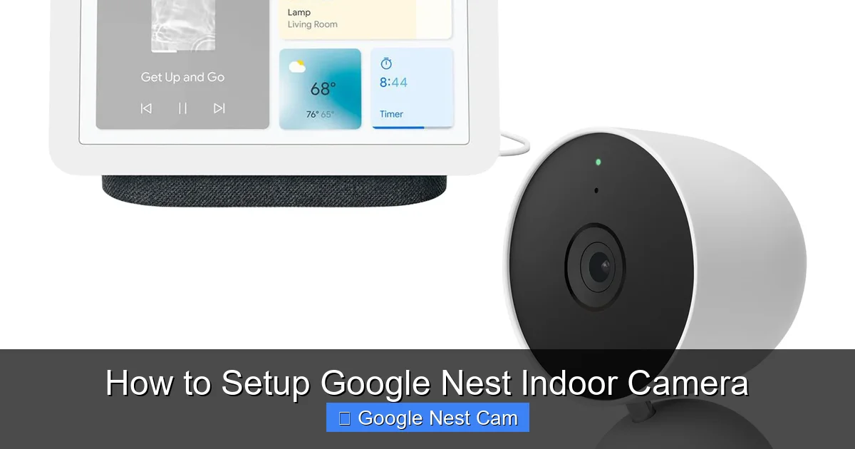 How to Setup Google Nest Indoor Camera