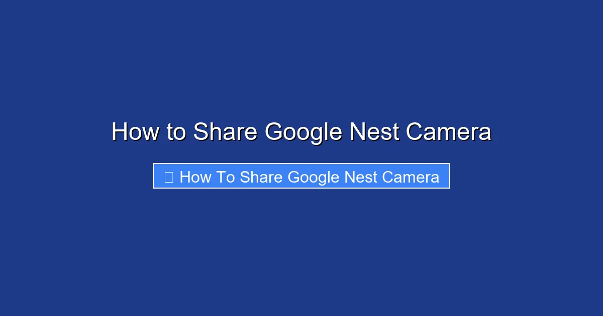 How to Share Google Nest Camera