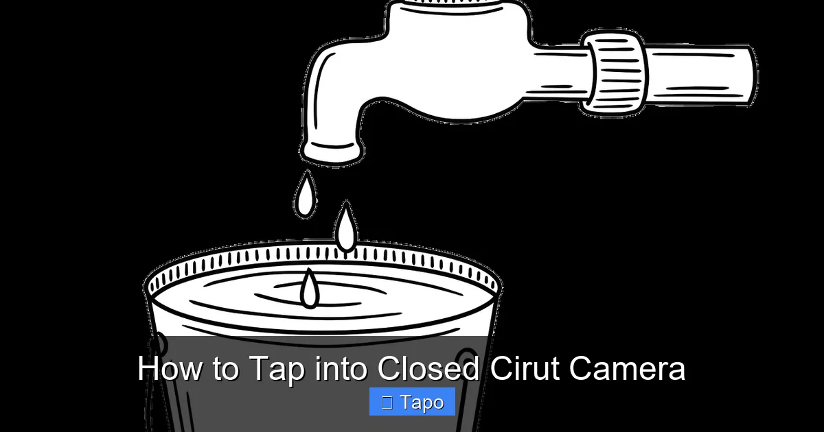 How to Tap into Closed Cirut Camera