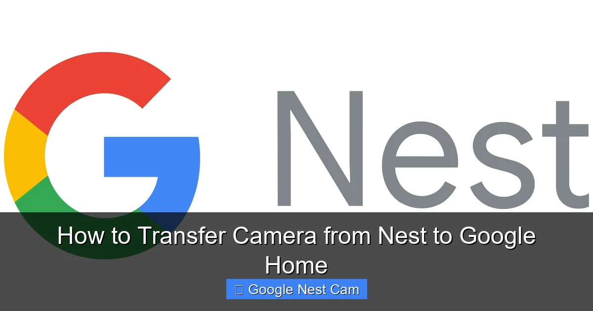 How to Transfer Camera from Nest to Google Home