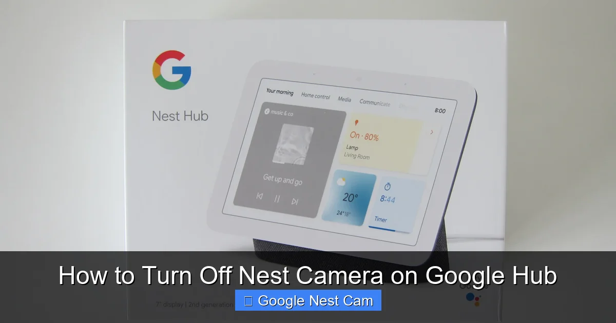 How to Turn Off Nest Camera on Google Hub