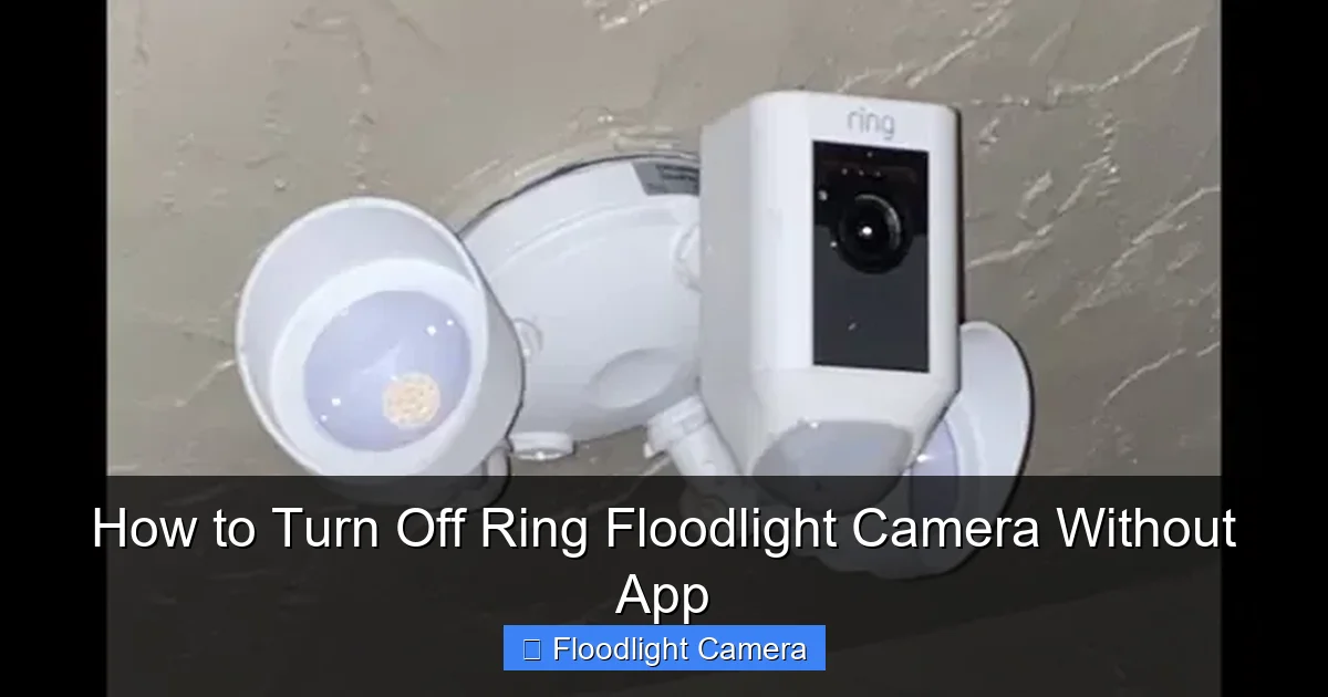 How to Turn Off Ring Floodlight Camera Without App