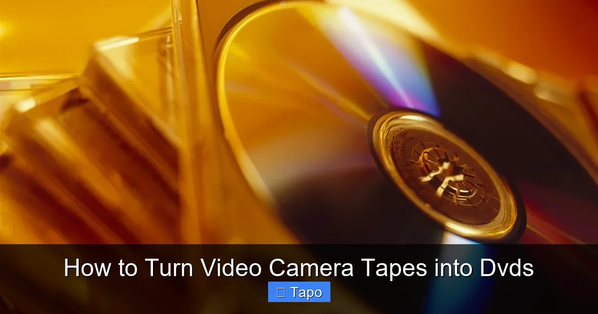 How to Turn Video Camera Tapes into Dvds