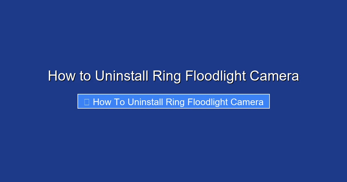 How to Uninstall Ring Floodlight Camera