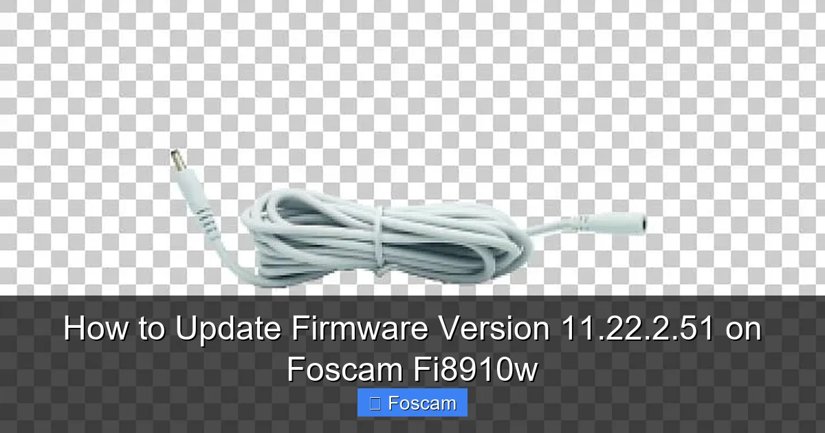 How to Update Firmware Version 11.22.2.51 on Foscam Fi8910w