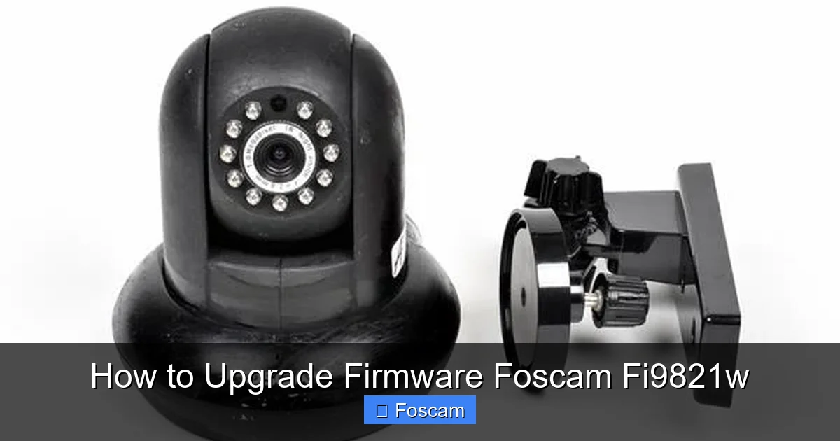How to Upgrade Firmware Foscam Fi9821w