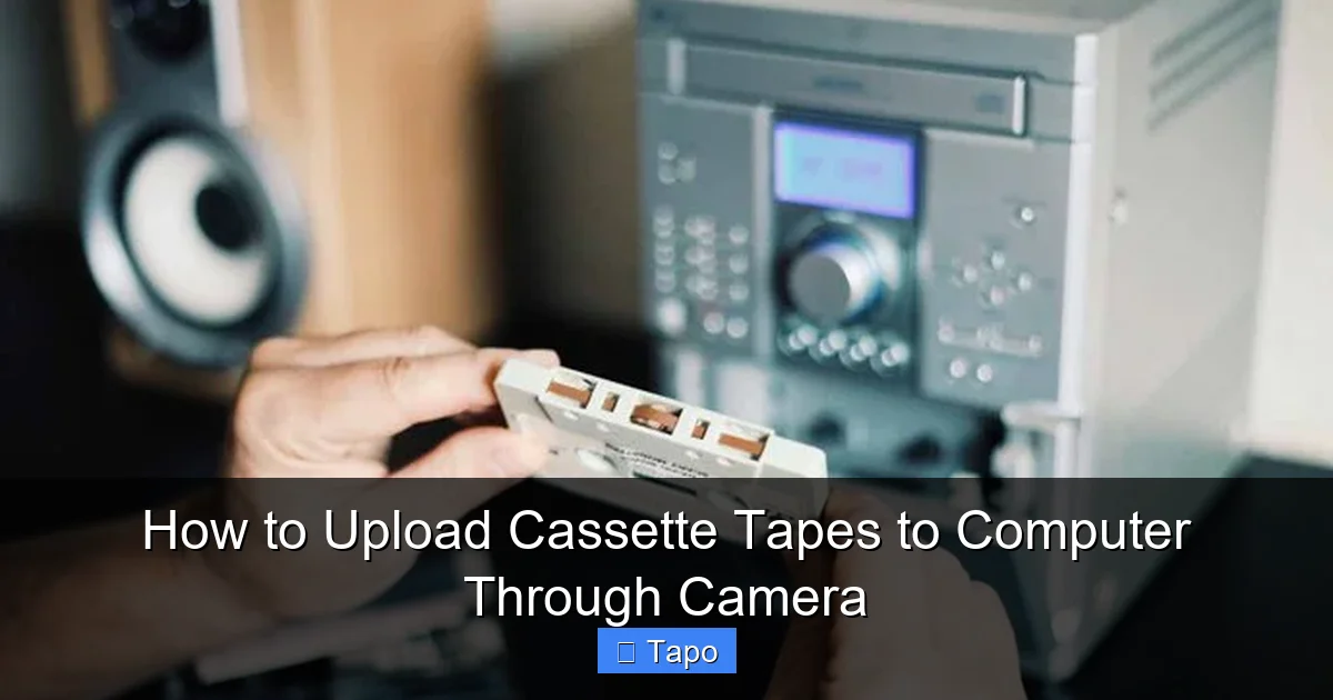How to Upload Cassette Tapes to Computer Through Camera