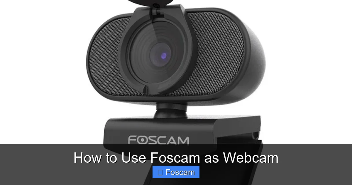 How to Use Foscam as Webcam
