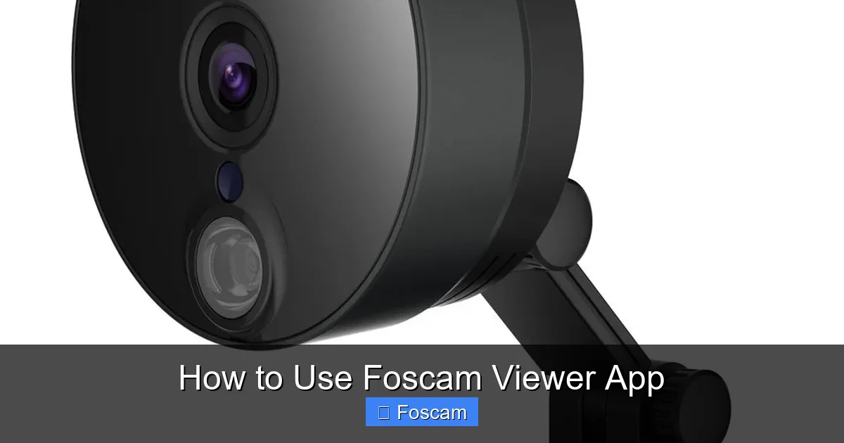 How to Use Foscam Viewer App