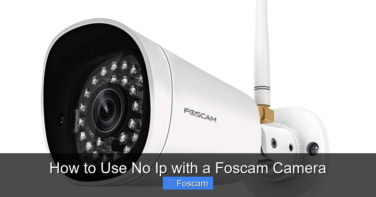 How to Use No Ip with a Foscam Camera