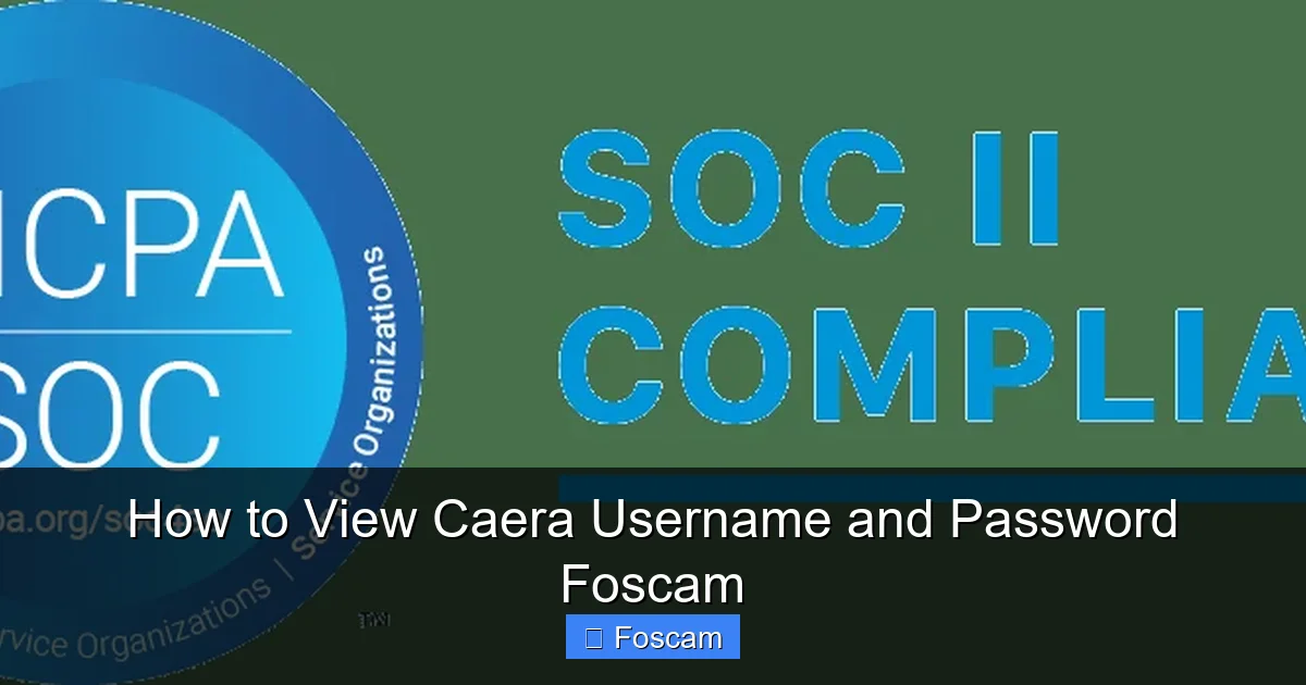 How to View Caera Username and Password Foscam