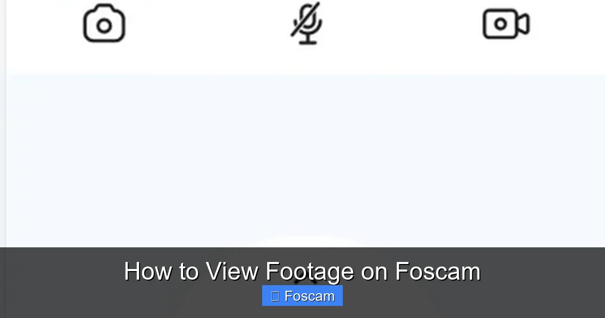 How to View Footage on Foscam