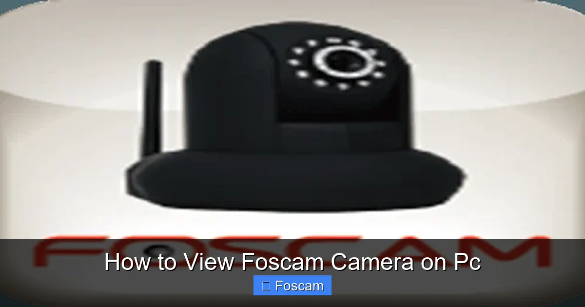 How to View Foscam Camera on Pc