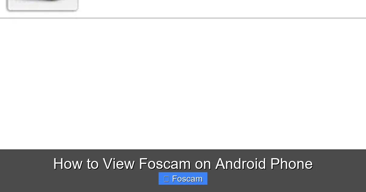 How to View Foscam on Android Phone